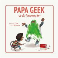 Papa geek à la rescousse