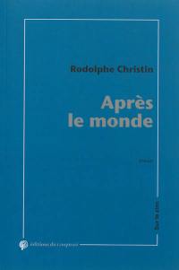 Après le monde : chroniques de la fatigue générale