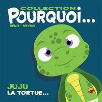 Juju la tortue...