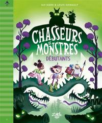 Chasseurs de monstres. Vol. 1. Débutants