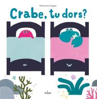 Crabe, tu dors ?