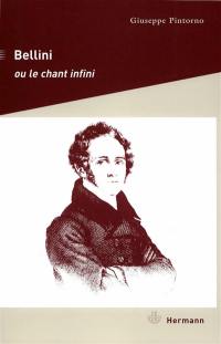 Bellini ou Le chant infini