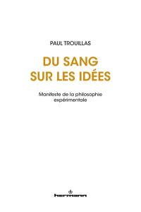 Du sang sur les idées : manifeste de la philosophie expérimentale