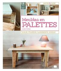 Meubles en palettes : tables, étagères, rangements, bureau