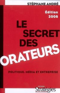 Le secret des orateurs : politique, média et entreprise