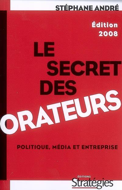 Le secret des orateurs : politique, média et entreprise