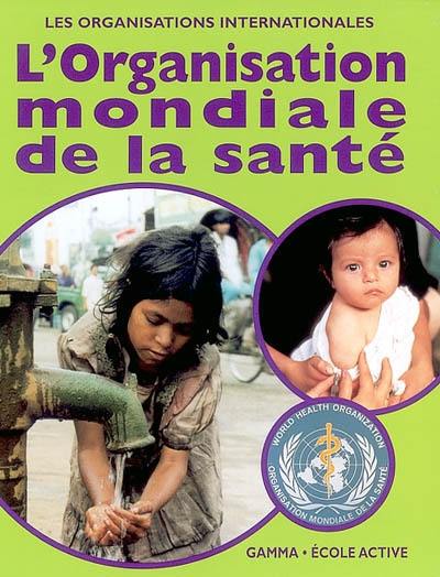 L'Organisation mondiale de la santé