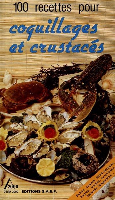 100 recettes pour coquillages et crustacés