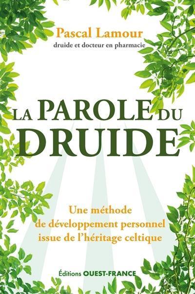 La parole du druide : une méthode de développement personnel issue de l'héritage celtique