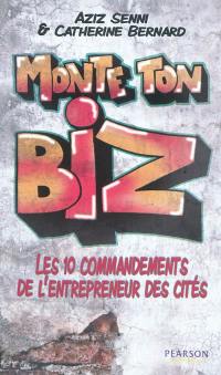 Monte ton biz : les 10 commandements de l'entrepreneur des cités