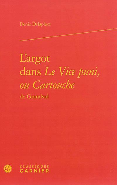 L'argot dans Le vice puni ou Cartouche de Grandval