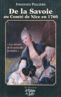 De la Savoie au comté de Nice en 1760. Les secrets de la nouvelle frontière