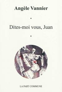 Dites-moi vous, Juan