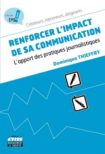 Renforcer l'impact de sa communication : l'apport des pratiques journalistiques