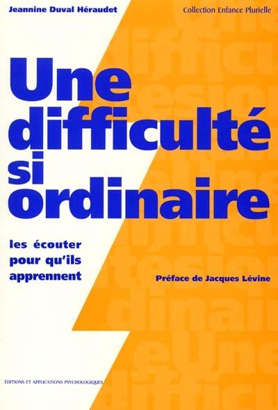 Une difficulté si ordinaire : les écouter pour qu'ils apprennent