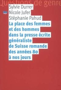 La place des femmes et des hommes dans la presse écrite généraliste de Suisse romande des années 80 à nos jours