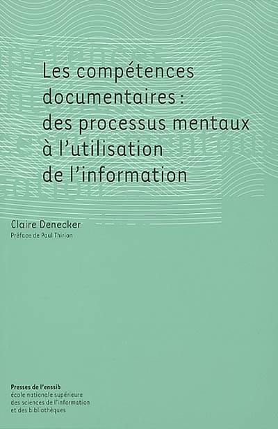 Les compétences documentaires : des processus mentaux à l'utilisation de l'information