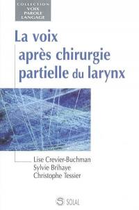 La voix après chirurgie partielle du larynx