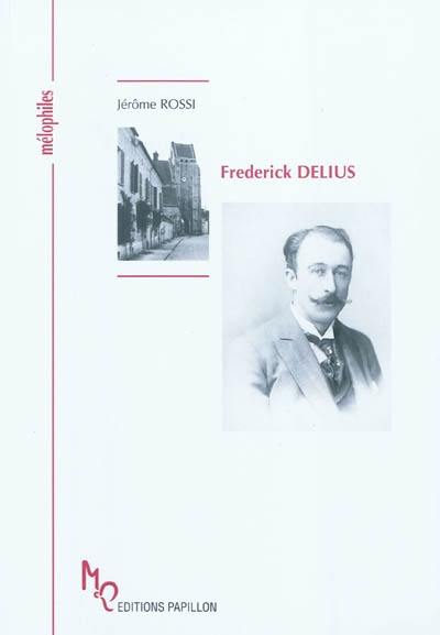 Frederick Delius ou Une célébration de la vie