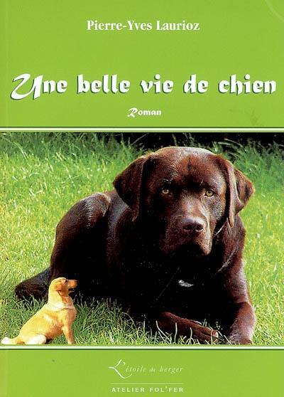 Une belle vie de chien