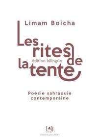 Les rites de la tente : poésie sahraouie contemporaine