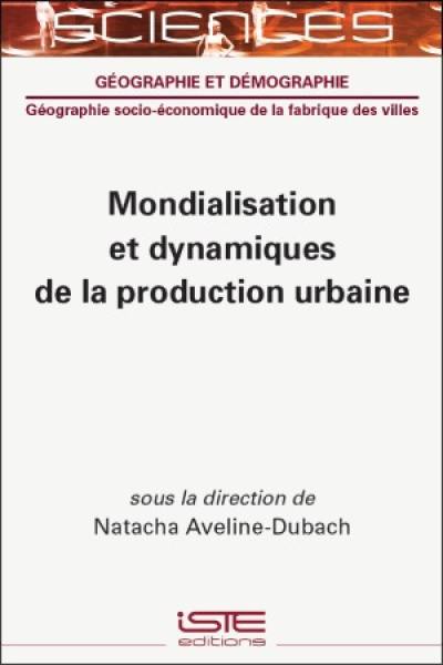 Mondialisation et dynamiques de la production urbaine