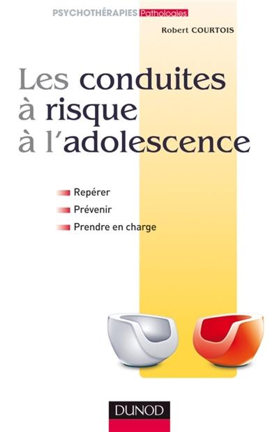 Les conduites à risque à l'adolescence : repérer, prévenir, prendre en charge