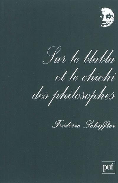 Sur le blabla et le chichi des philosophes