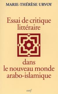 Essai de critique littéraire dans le nouveau monde arabo-islamique