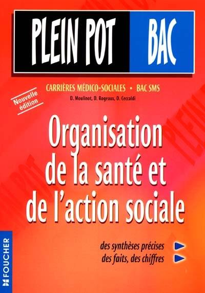 Organisation de la santé et de l'action sociale : carrières médico-sociales, bac SMS