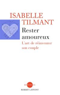 Rester amoureux : l'art de réinventer son couple