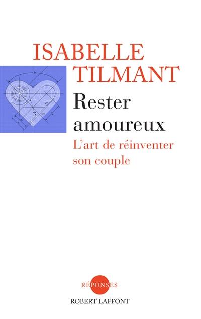 Rester amoureux : l'art de réinventer son couple