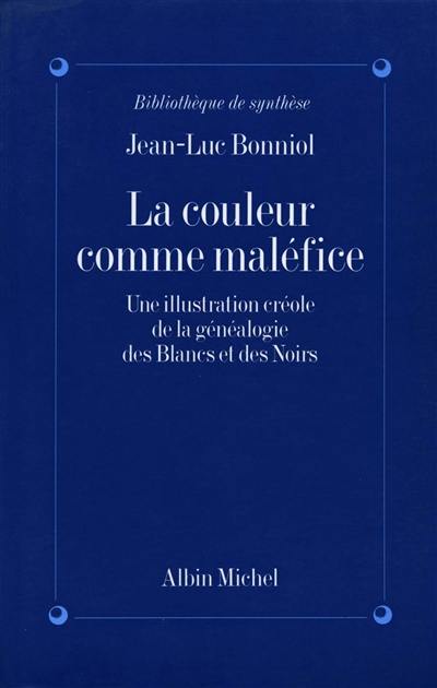 La Couleur comme maléfice : une illustration créole de la généalogie des Blancs et des Noirs