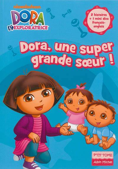 Dora, une super grande soeur !