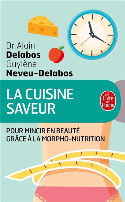 La cuisine saveur : pour mincir en beauté grâce à la morpho-nutrition