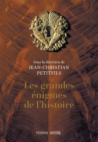 Les grandes énigmes de l'histoire