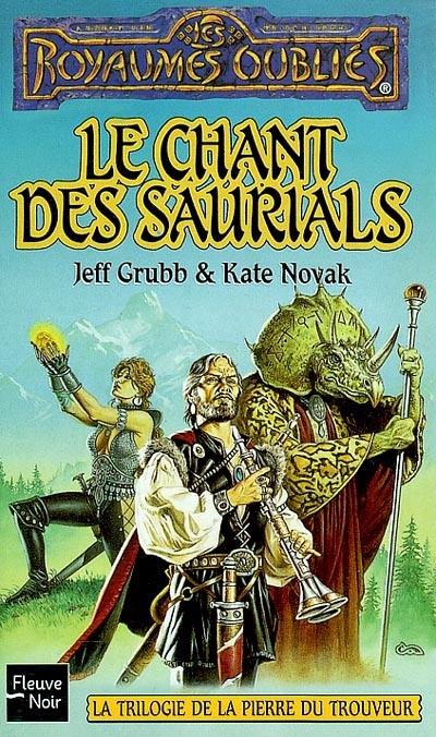 La trilogie de la pierre de Trouveur. Vol. 3. Le chant des saurials