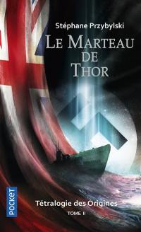 Tétralogie des origines. Vol. 2. Le marteau de Thor