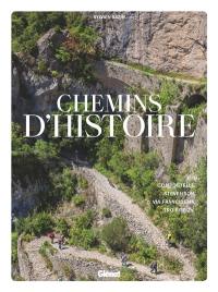 Chemins d'histoire : Compostelle, Stevenson, Via Francigena, Tro Breiz