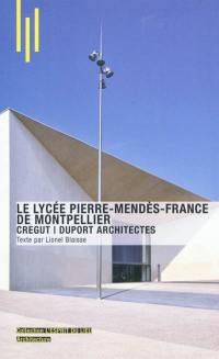 Le lycée Pierre Mendès-France de Montpellier : Cregut, Duport Architectes