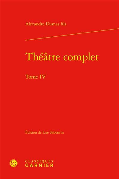 Théâtre complet. Vol. 4