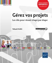 Gérez vos projets : les clés pour réussir étape par étape