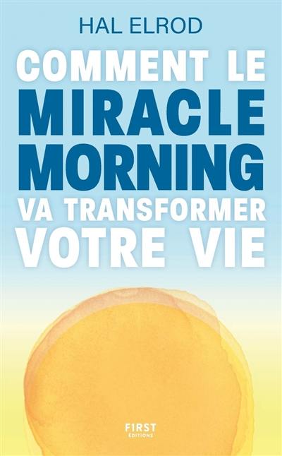 Comment le miracle morning va transformer votre vie