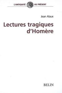 Lectures tragiques d'Homère