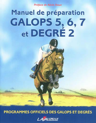 Galops 5, 6, 7 et degré 2 : manuel de préparation : programmes officiels des galops et degrés