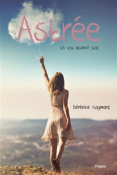 Astrée, la vie devant soi