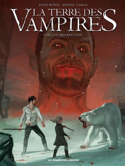 La terre des vampires. Vol. 3. Résurrection