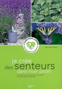 Je crée des senteurs dans mon jardin