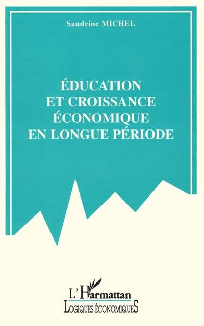 Education et croissance économique en longue période