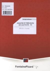 Analyse et prévision de l'activité, P5 : BTS CG 2e année : corrigé professeur